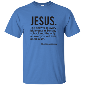 Jesus Is Always The Answer Tee